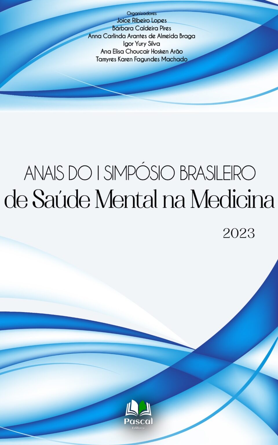 Anais do I Simpósio Brasileiro de Saúde Mental na Medicina – Editora Pascal